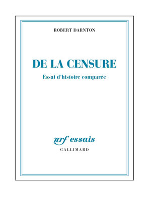 cover image of De la censure. Essai d'histoire comparée